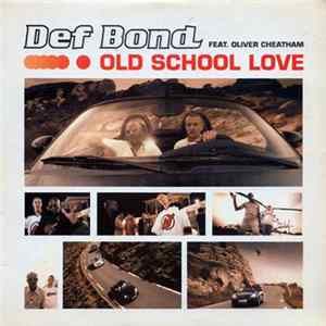 Def Bond Feat. Oliver Cheatham - Old School Love FLAC