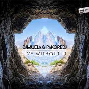 DJMuela & PakoreDJ - Live Without It FLAC