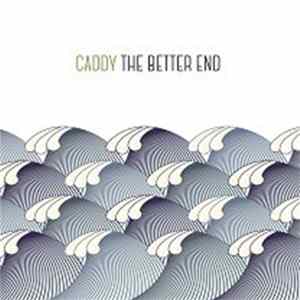 Caddy - The Better End FLAC