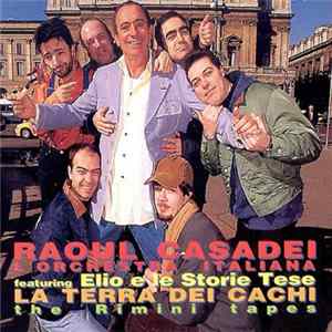 Raoul Casadei L'Orchestra Italiana Featuring Elio E Le Storie Tese - La Terra Dei Cachi - The Rimini Tapes FLAC