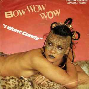 Bow Wow Wow - I Want Candy FLAC