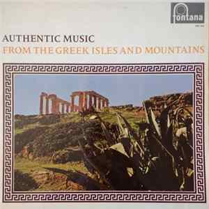 Various - Authentic Music From The Greek Isles And Mountains FLAC