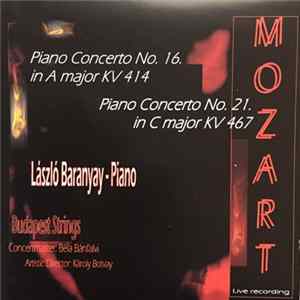 Mozart - László Baranyay, Budapest Strings, Bela Banfalvi, Károly Botvay - Piano Concerto No.16 In A Major KV 414 / Piano Concerto No.21 In C Major KV 467 FLAC