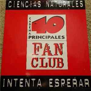 Ciencias Naturales - Intenta Esperar (Edición LOS40) FLAC