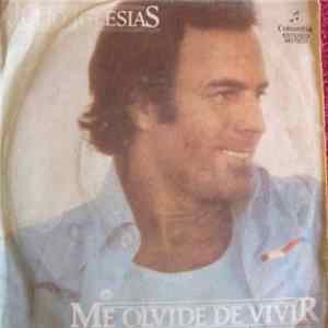 Julio Iglesias - Me Olvide De Vivir / Un Dia Tu, Un Dia Yo FLAC