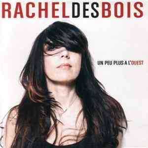 Rachel Des Bois - Un Peu Plus À L'Ouest FLAC