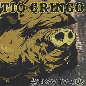 Tio Gringo - Reign In Mud FLAC