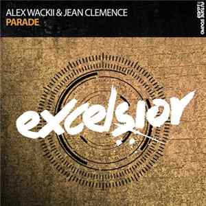 Alex Wackii & Jean Clemence - Parade FLAC