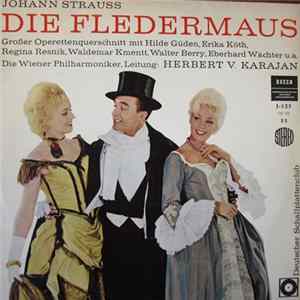 Johann Strauss, Chor Der Wiener Staatsoper, Wiener Philharmoniker, Herbert Von Karajan - Die Fledermaus, Querschnitt FLAC