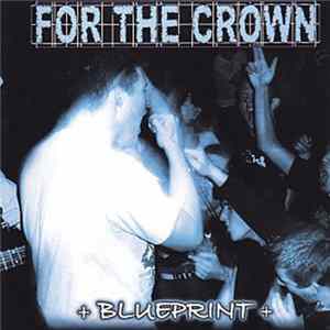 For The Crown - Blueprint FLAC