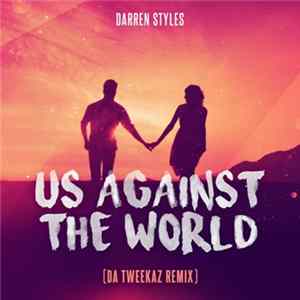 Darren Styles - Us Against The World (Da Tweekaz Remix) FLAC