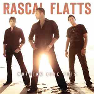 Rascal Flatts - Nothing Like This FLAC