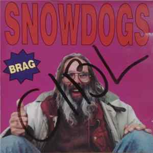 Snowdogs - Brag FLAC