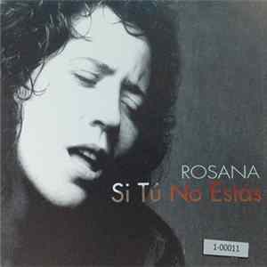 Rosana - Si Tú No Estás FLAC