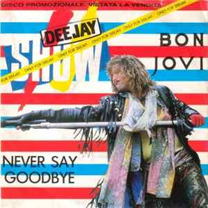 Bon Jovi - Never Say Goodbye FLAC