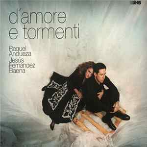 Raquel Andueza and Jesus Fernandez - D'Amore E Tormenti FLAC