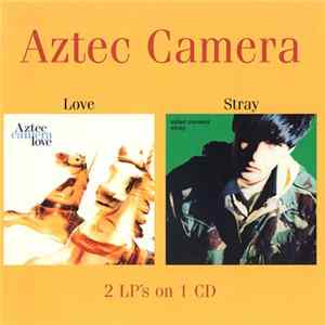 Aztec Camera - Love / Stray FLAC