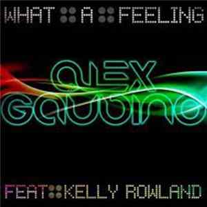 Alex Gaudino Feat. Kelly Rowland - What A Feeling FLAC