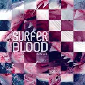Surfer Blood - Astro Coast FLAC