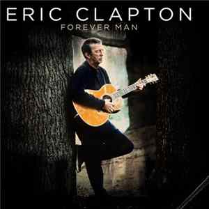 Eric Clapton - Forever Man FLAC