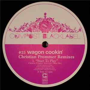 Wagon Cookin' - Christian Prommer Remixes FLAC