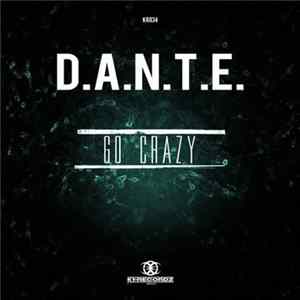 D.A.N.T.E. - Go Crazy FLAC