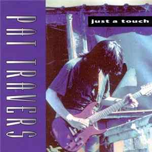 Pat Travers - Just A Touch FLAC