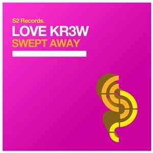 Love Kr3w - Swept Away FLAC
