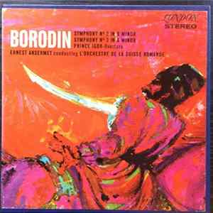 Ernest Ansermet, L'Orchestre De La Suisse Romande, Alexander Borodin - Symphony No. 2 In B Minor, Symphony No. 3 In A Minor (Unfinished), "Prince Igor" Overture FLAC