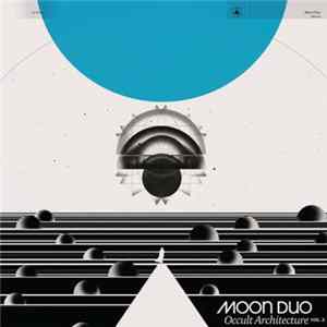 Moon Duo - Occult Architecture Vol. 2 FLAC