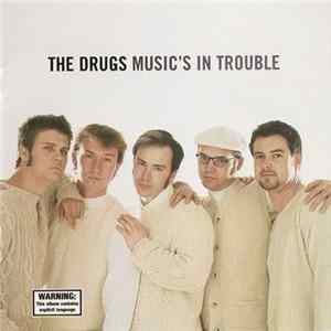 The Drugs - Music's In Trouble FLAC