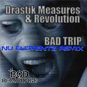 Drastik Measures & Revolution - Bad Trip (Nu Elementz Remix) FLAC