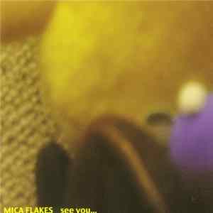 Mica Flakes - See You... FLAC