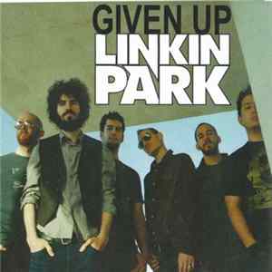 Linkin Park - Given Up FLAC