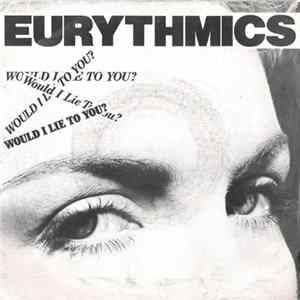 Eurythmics - Would I Lie To You? FLAC