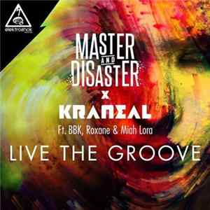 Master And Disaster x Kraneal Ft. BBK , Roxane , Miah Lora - Live The Groove FLAC