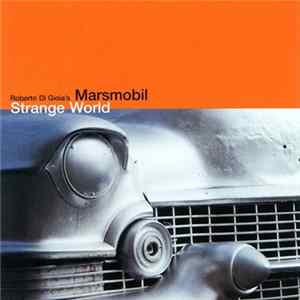 Roberto Di Gioia's Marsmobil - Strange World FLAC