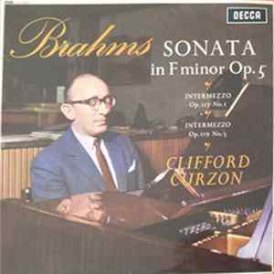 Brahms, Clifford Curzon - Sonata In F Minor Op. 5 / Intermezzo Op. 117 No. 1 / Intermezzo Op. 119 No.3 FLAC