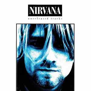 Nirvana - Unreleased Tracks FLAC