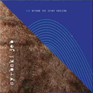 Syrbski Jeb, Beyond The Event Horizon - Koniec / Far FLAC