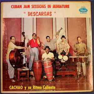 Cachao Y Su Ritmo Caliente - Cuban Jam Sessions In Miniature "Descargas" FLAC