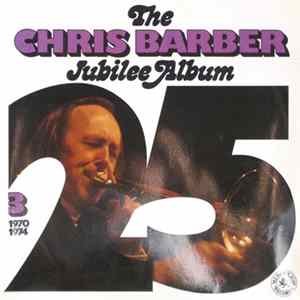 Chris Barber - The Chris Barber Jubilee Album 3 (1970 - 1974) FLAC