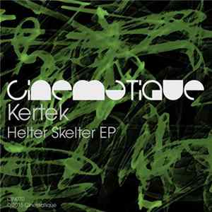 Kertek - Helter Skelter EP FLAC