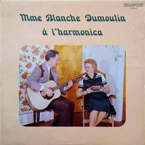 Blanche Dumoulin - Mme Blanche Dumoulin À L'Harmonica FLAC