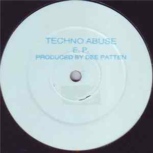 Dee Patten - Techno Abuse E.P. FLAC