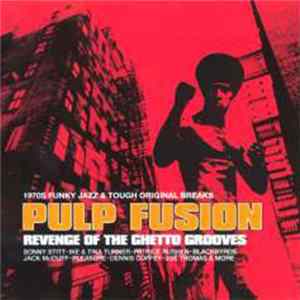 Various - Pulp Fusion: Revenge Of The Ghetto Grooves FLAC