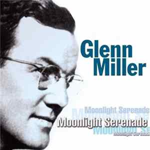 Glenn Miller - Moonlight Serenade FLAC