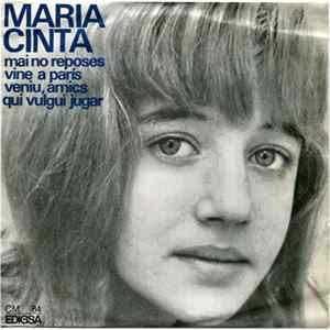 Maria Cinta - Mai No Reposes / Vine A París / Veniu, Amics / Qui Vulgui Jugar FLAC