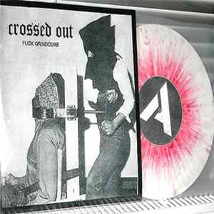 Crossed Out - Fuck Grindcore FLAC