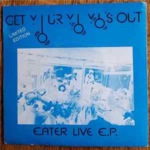 Eater - Get Your Yo Yo's Out (Eater Live E.P.) FLAC
